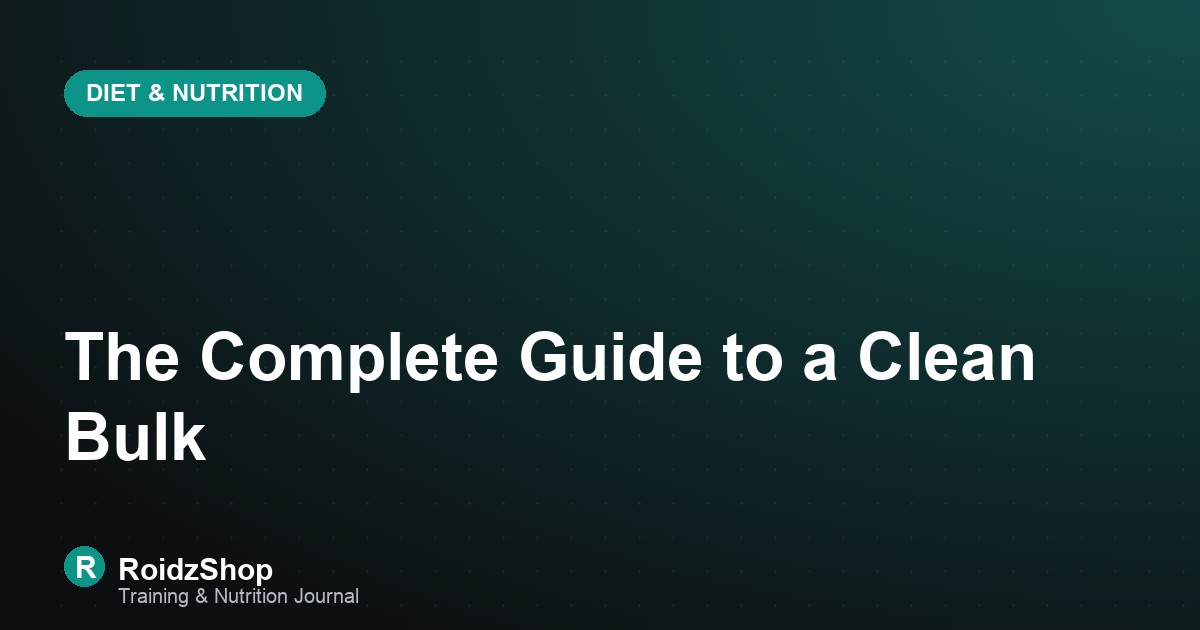 The Complete Guide to a Clean Bulk