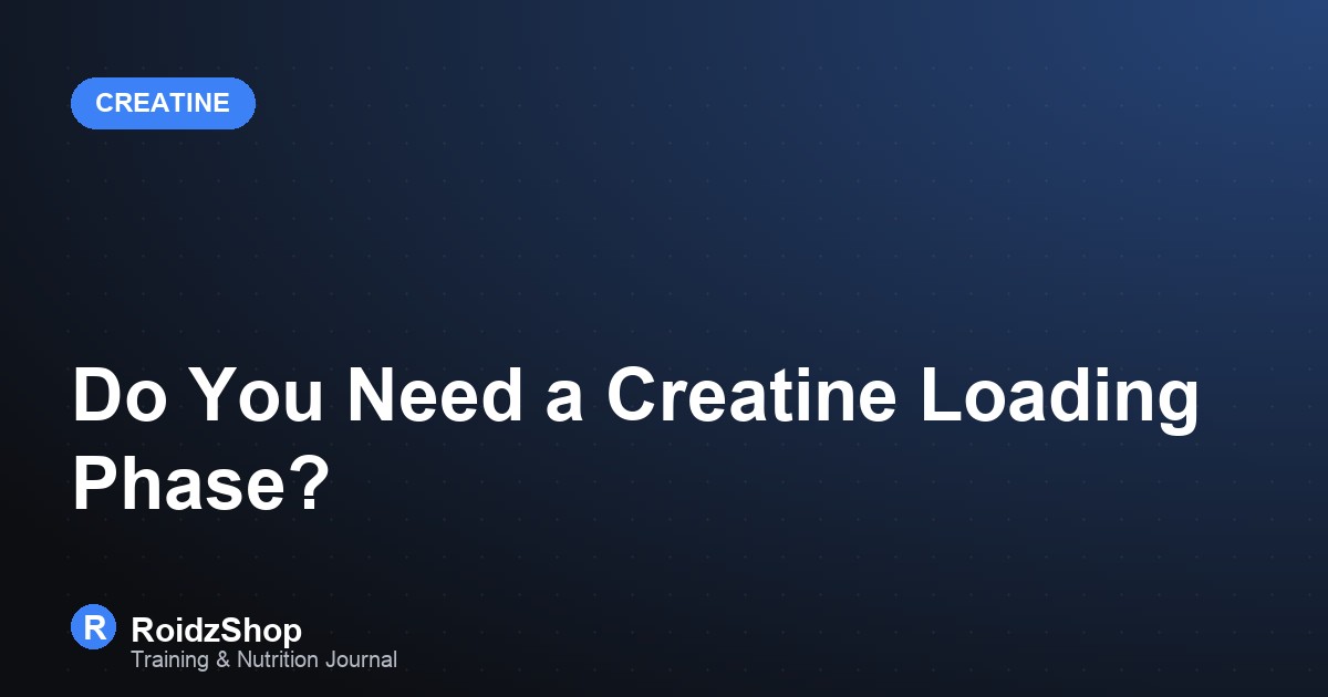 Do You Need a Creatine Loading Phase?