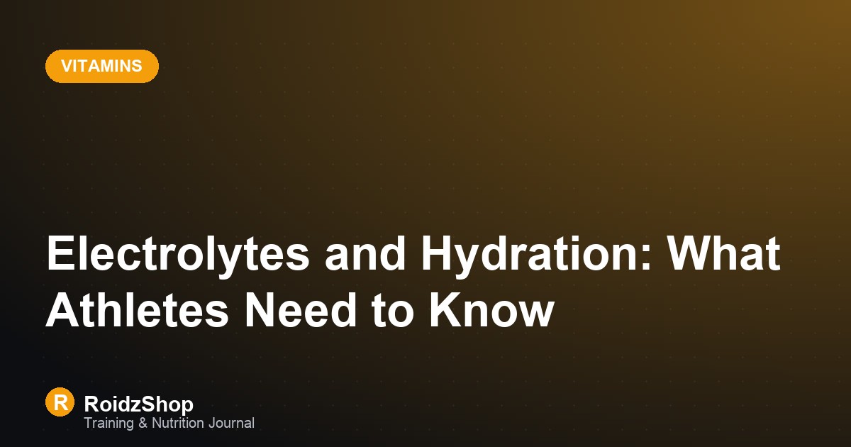 Electrolytes and Hydration: What Athletes Need to Know