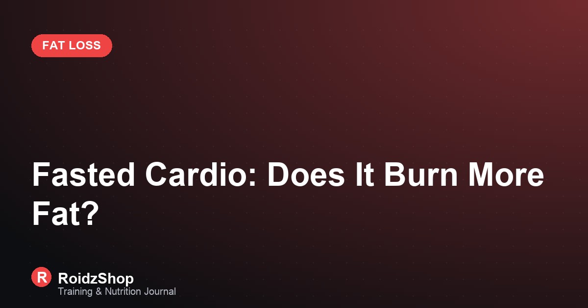 Fasted Cardio: Does It Burn More Fat?