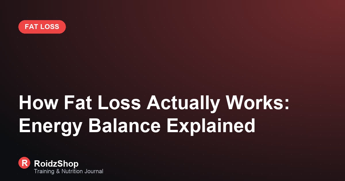 How Fat Loss Actually Works: Energy Balance Explained