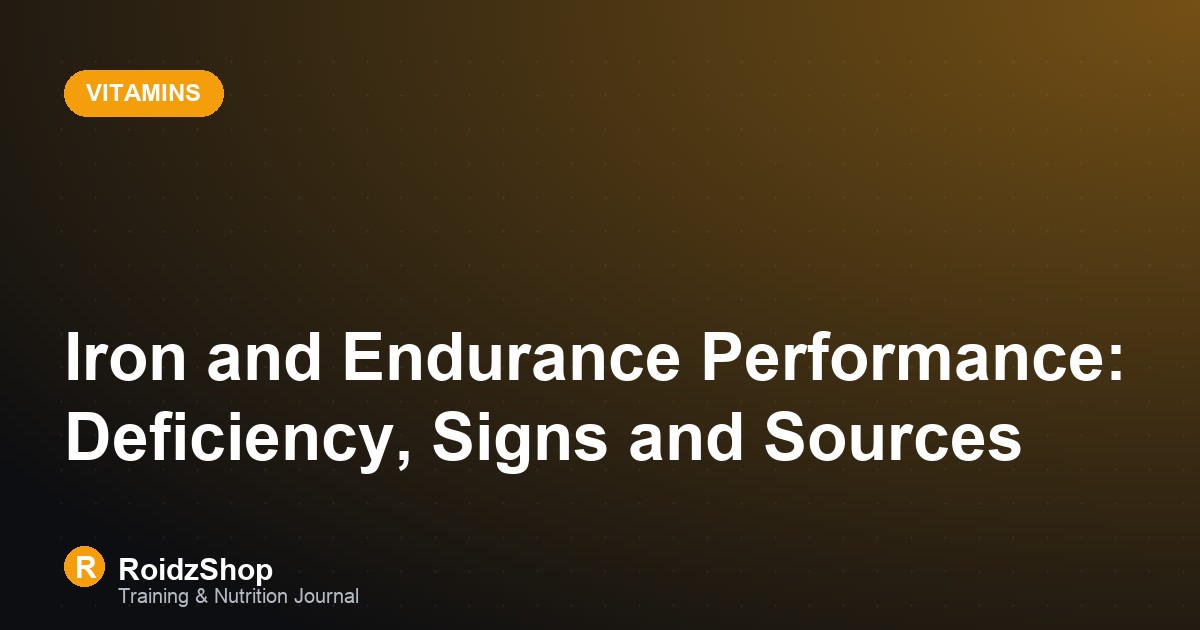 Iron and Endurance Performance: Deficiency, Signs and Sources