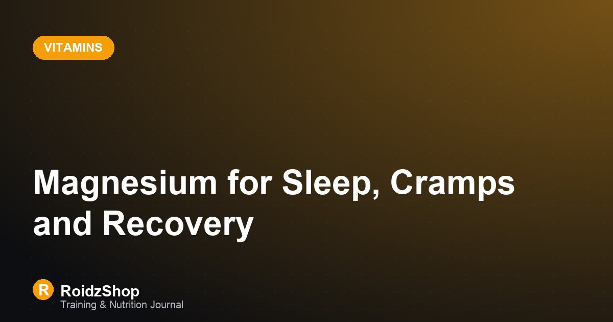 Magnesium for Sleep, Cramps and Recovery