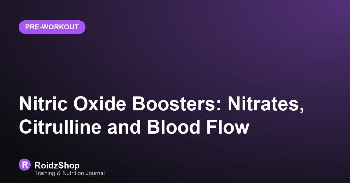 Nitric Oxide Boosters: Nitrates, Citrulline and Blood Flow
