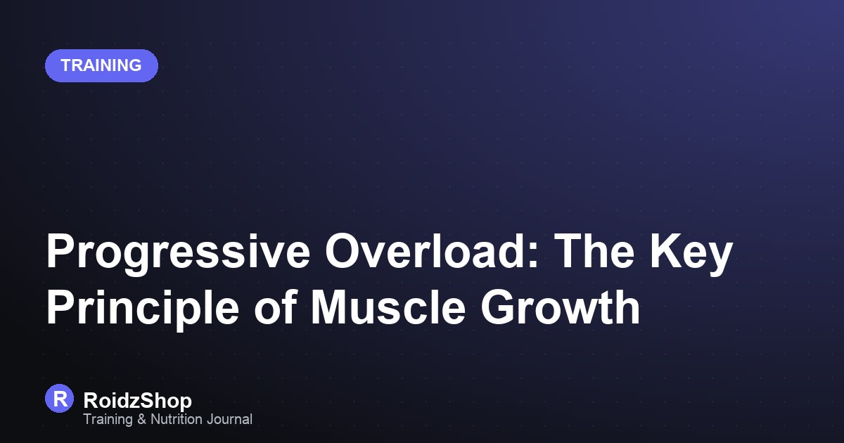 Progressive Overload: The Key Principle of Muscle Growth