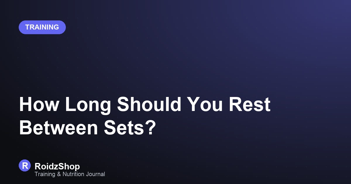 How Long Should You Rest Between Sets?