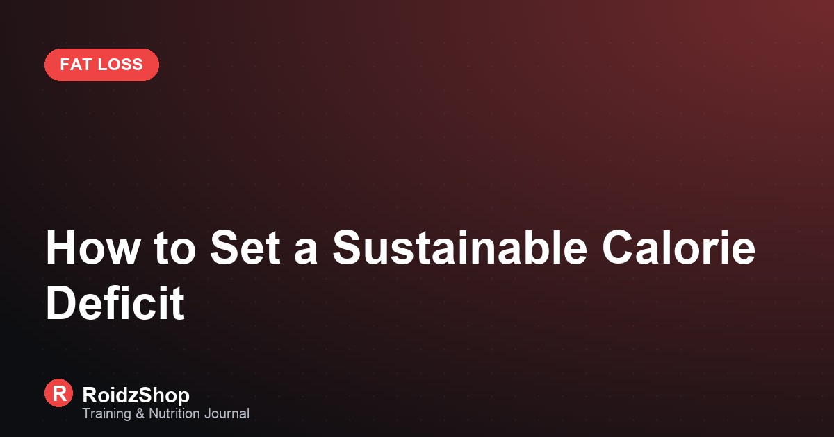 How to Set a Sustainable Calorie Deficit