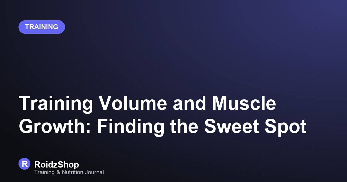 Training Volume and Muscle Growth: Finding the Sweet Spot
