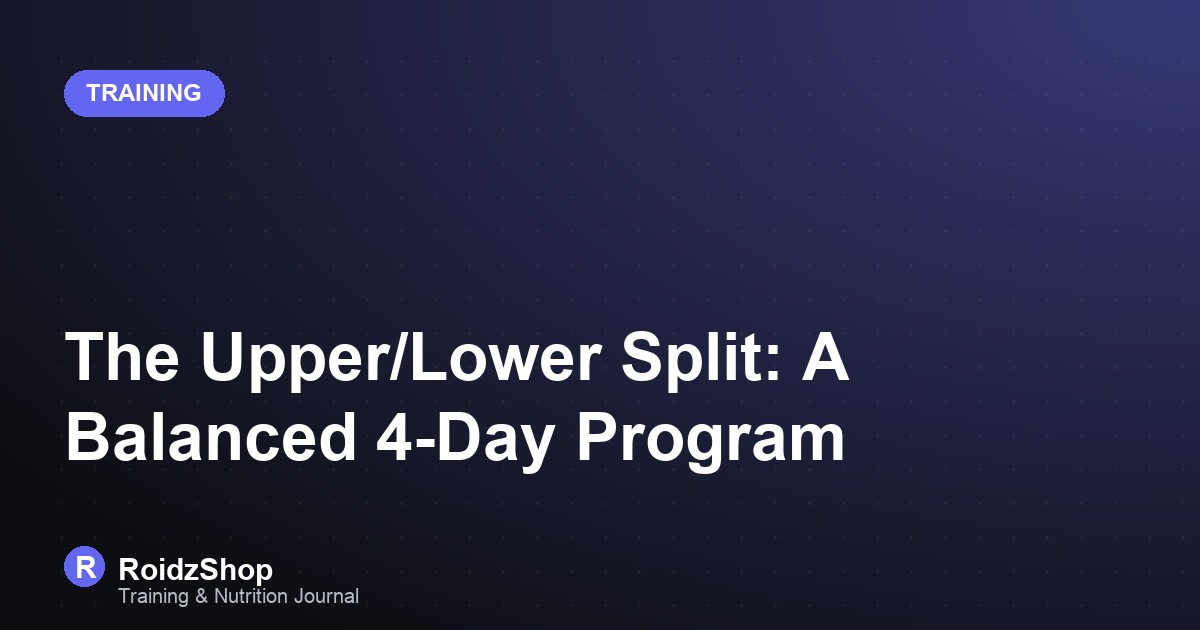 The Upper/Lower Split: A Balanced 4-Day Program