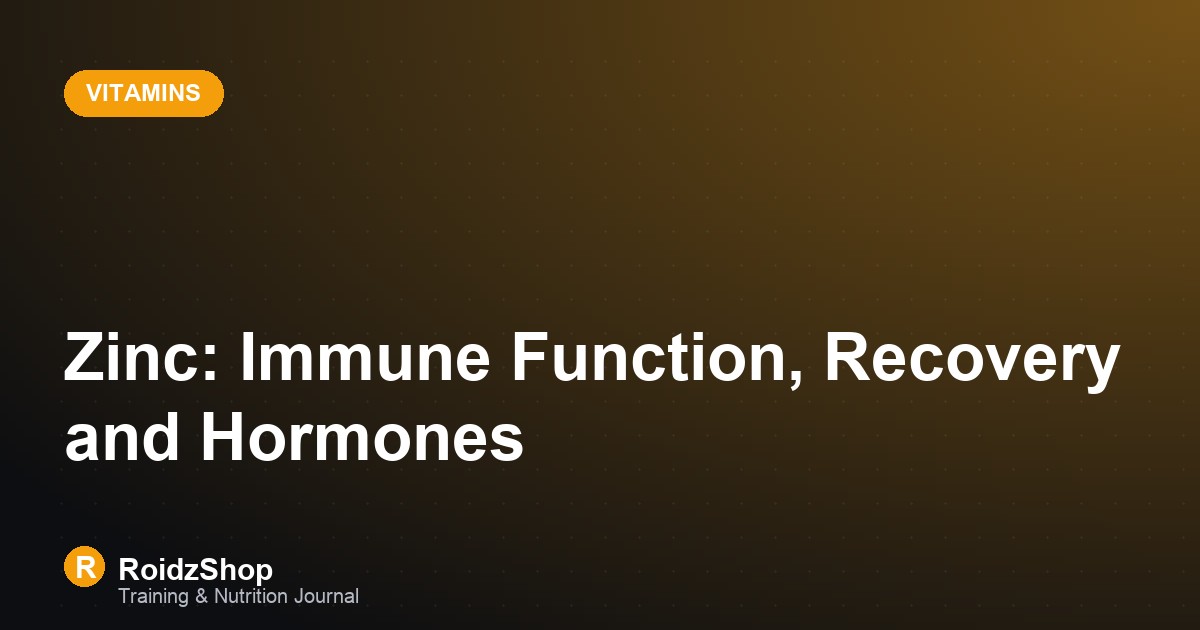 Zinc: Immune Function, Recovery and Hormones